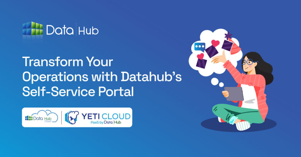 Transform Your Operations with DataHub’s Self-Service Portal