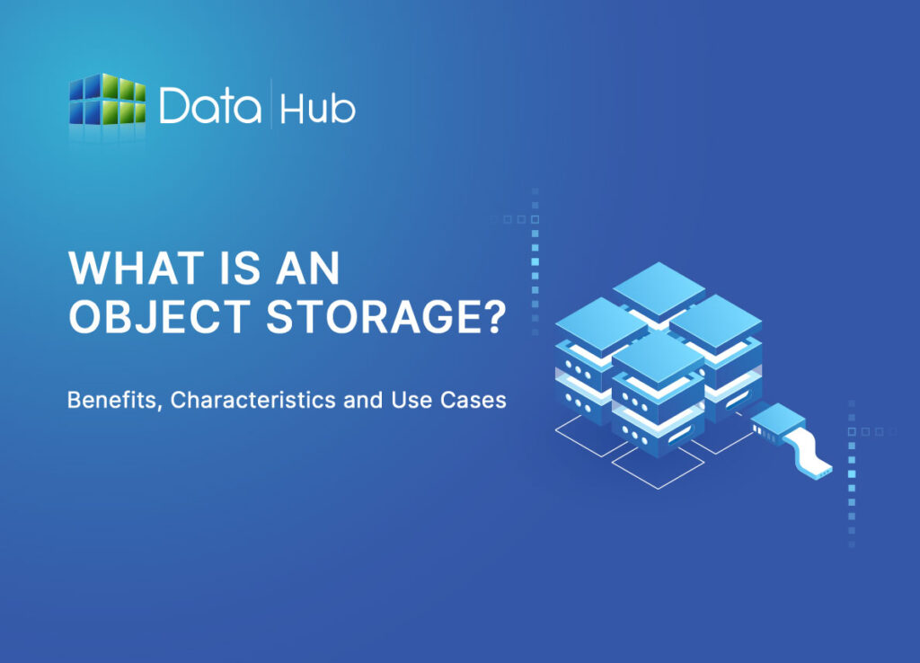 What is an Object Storage? (Benefits, Use-Cases)  