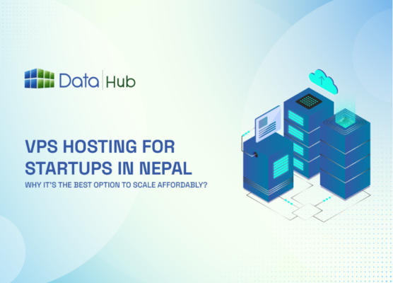 VPS Hosting for Startups in Nepal: Why It’s the Best Option to Scale Affordably? 